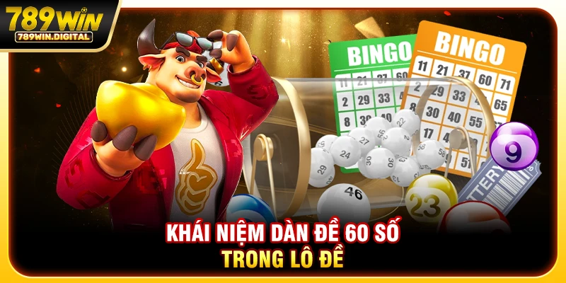 Khái niệm dàn đề 60 số trong lô đề
