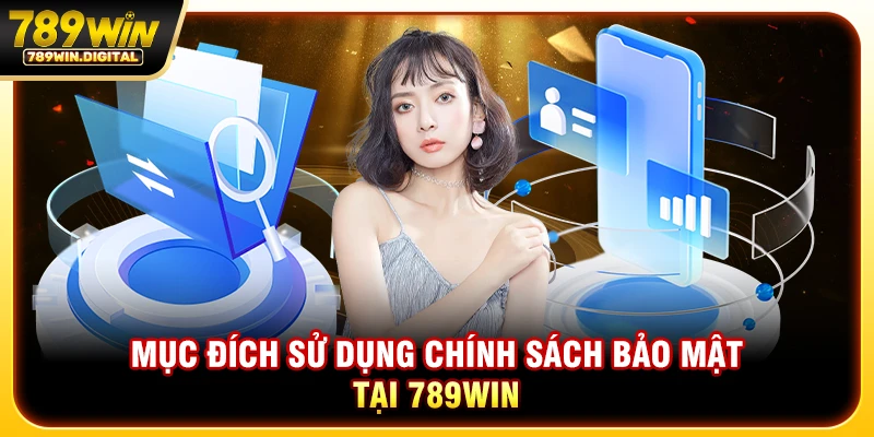 Mục đích sử dụng chính sách bảo mật tại 789WIN