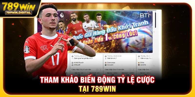 Tham khảo biến động tỷ lệ cược tại 789WIN